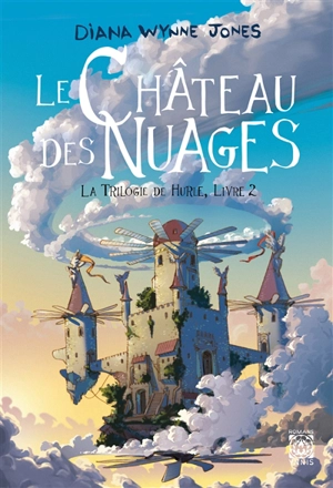 La trilogie de Hurle. Vol. 2. Le château des nuages - Diana Wynne Jones