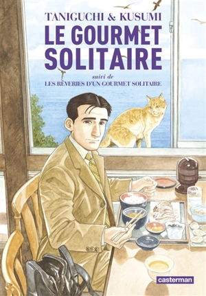 Le gourmet solitaire. Les rêveries d'un gourmet solitaire - Masayuki Kusumi