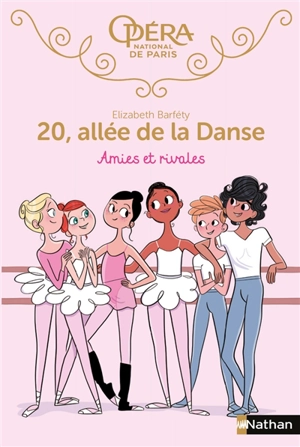 20, allée de la danse. Vol. 1. Amies et rivales - Elisabeth Barféty