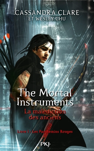 The mortal instruments : la malédiction des anciens. Vol. 1. Les parchemins rouges - Cassandra Clare