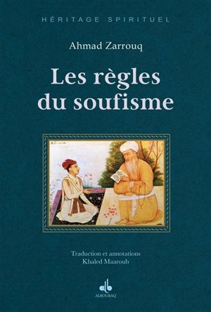 Les règles du soufisme - Ahmad ibn Ahmad Zarruq