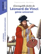 L'incroyable destin de Léonard de Vinci : génie universel - Elisabeth de Lambilly