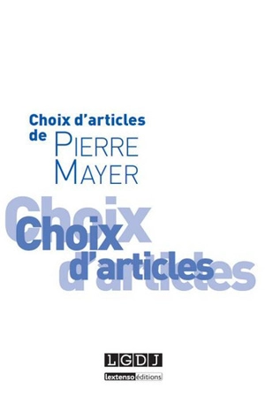 Choix d'articles de Pierre Mayer - Pierre Mayer