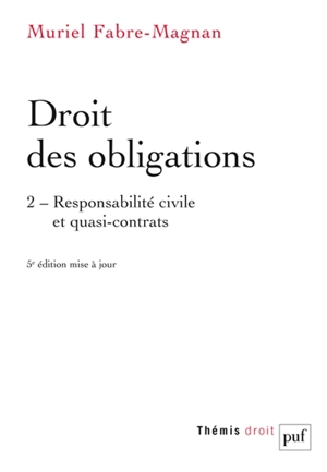 Droit des obligations. Vol. 2. Responsabilité civile et quasi-contrats - Muriel Fabre-Magnan
