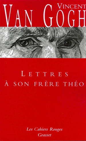 Lettres à son frère Théo - Vincent Van Gogh