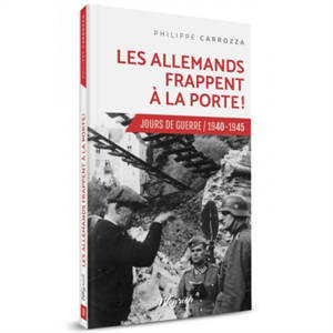 Jours de guerre : 1940-1945. Vol. 8. Les Allemands frappent à la porte !