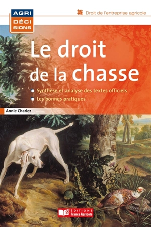 Le droit de la chasse - Annie Charlez-Coursault