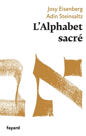 L'alphabet sacré : et Dieu créa la lettre - Josy Eisenberg