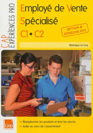 CAP expériences pro : employé de vente spécialisé C1-C2, CAP option B épreuve EP2 : élève - Véronique Le Coq