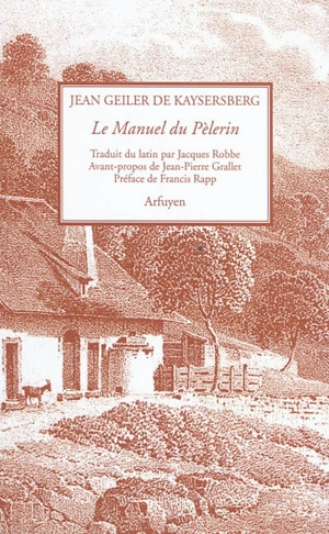 Manuel du pèlerin - Johannes Geiler von Kaysersberg