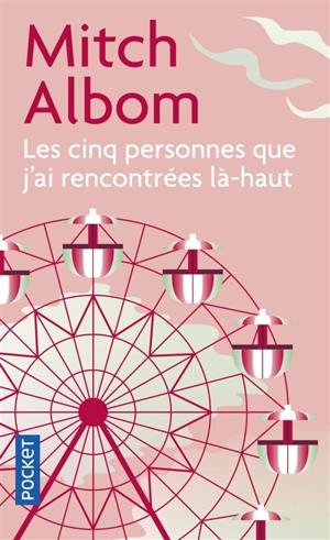 Les cinq personnes que j'ai rencontrées là-haut - Mitch Albom