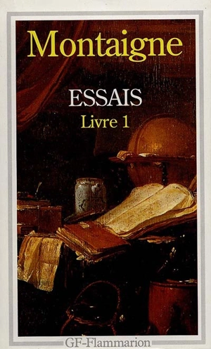 Essais. Vol. 1. Livre 1 - Michel de Montaigne