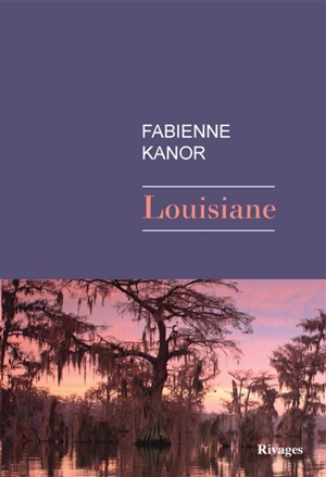 Louisiane - Fabienne Kanor