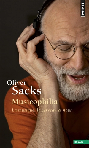 Musicophilia : la musique, le cerveau et nous - Oliver Sacks