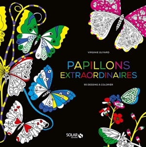 Papillons extraordinaires : 55 dessins à colorier - Virginie Guyard