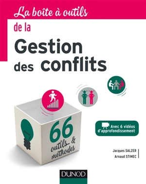 La boîte à outils de la gestion des conflits : avec 6 vidéos d'approfondissement : 66 outils & méthodes - Jacques Salzer