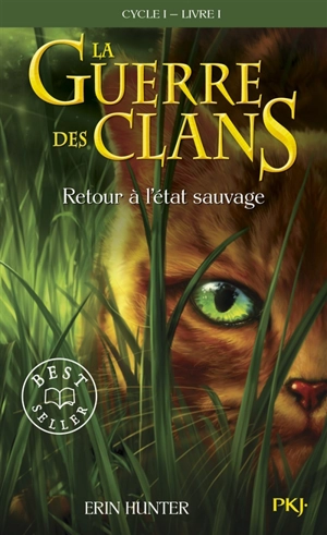 La guerre des clans : cycle 1. Vol. 1. Retour à l'état sauvage - Erin Hunter