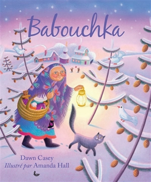 Babouchka : conte traditionnel - Dawn Casey