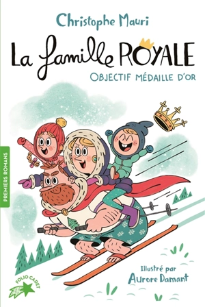 La famille royale. Vol. 2. Objectif médaille d'or - Christophe Mauri