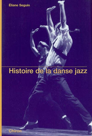 Histoire de la danse jazz - Eliane Seguin