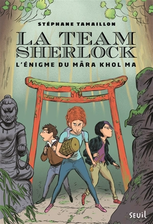 La team Sherlock. Vol. 2. L'énigme du Mâra Khol Ma - Stéphane Tamaillon
