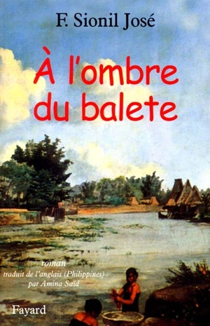 La saga de Rosales. Vol. 2. A l'ombre du balete - Francisco Sionil José