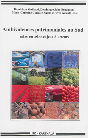 Ambivalences patrimoniales au Sud : mises en scène et jeux d'acteurs