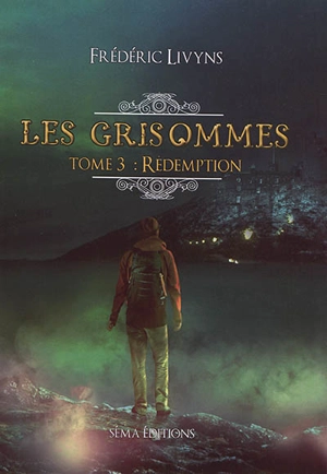 Les Grisommes. Vol. 3. Rédemption - Frédéric Livyns