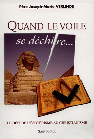 Le défi de l'ésotérisme au christianisme. Vol. 1. Quand le voile se déchire... - Joseph-Marie Verlinde