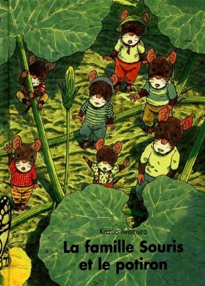 La famille Souris et le potiron - Kazuo Iwamura