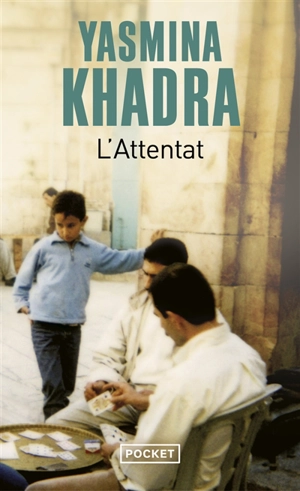 L'attentat - Yasmina Khadra