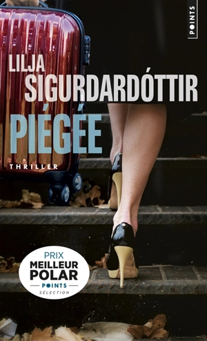 Reykjavik noir : la trilogie. Vol. 1. Piégée - Lilja Sigurdardottir