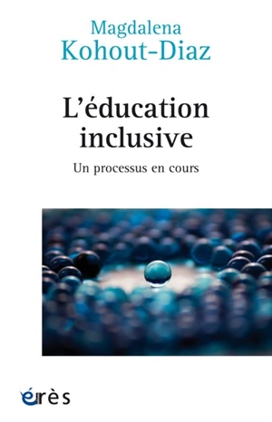 Education inclusive : un processus en cours - Magdalena Kohout-Diaz