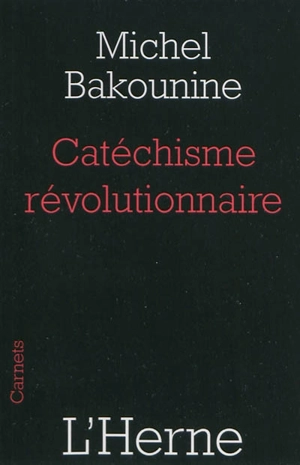 Catéchisme révolutionnaire - Mikhail Aleksandrovitch Bakounine
