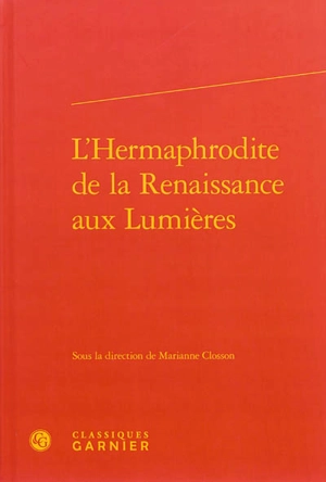 L'hermaphrodite de la Renaissance aux Lumières