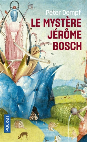 Le mystère Jérôme Bosch - Peter Dempf