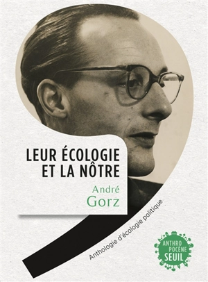 Leur écologie et la nôtre : anthologie d'écologie politique - André Gorz