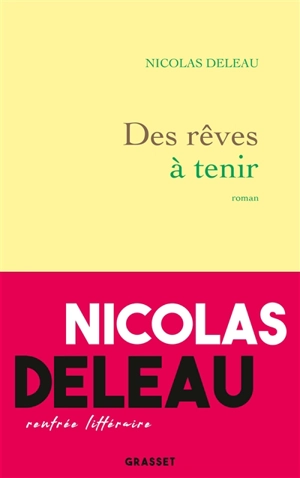 Des rêves à tenir - Nicolas Deleau