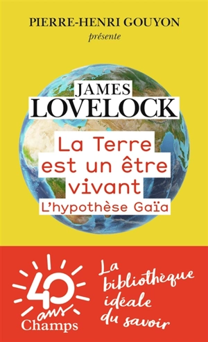 La Terre est un être vivant : l'hypothèse Gaïa - James Lovelock