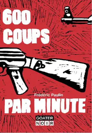 600 coups par minute - Frédéric Paulin