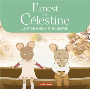 Ernest et Célestine. Le mensonge d'Augustin