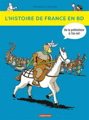 L'histoire de France en BD. Vol. 1. De la préhistoire à l'an mil - Dominique Joly