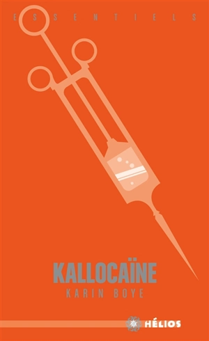 Kallocaïne : roman du XXIe siècle - Karin Boye