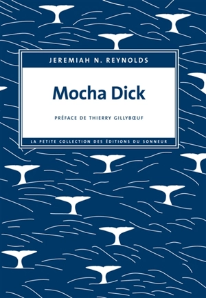 Mocha Dick ou La baleine blanche du pacifique : fragment d'un journal manuscrit - Jeremiah N. Reynolds