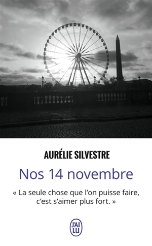 Nos 14 novembre : récit - Aurélie Silvestre