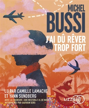 J'ai dû rêver trop fort - Michel Bussi