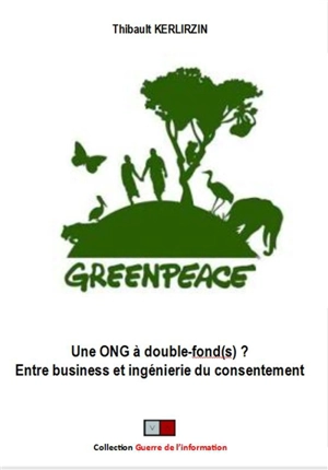 Greenpeace : une ONG à double-fond(s) ? - Thibault Kerlirzin