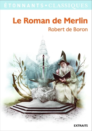 Le roman de Merlin - Robert de Boron