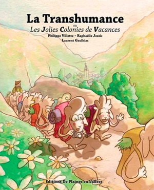 La transhumance ou Les jolies colonies de vacances - Philippe Villette