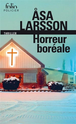 Horreur boréale : une enquête de Rebecka Martinsson - Asa Larsson